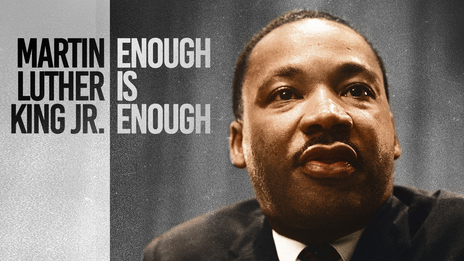 Martin Luther King Jr: Enough is Enough