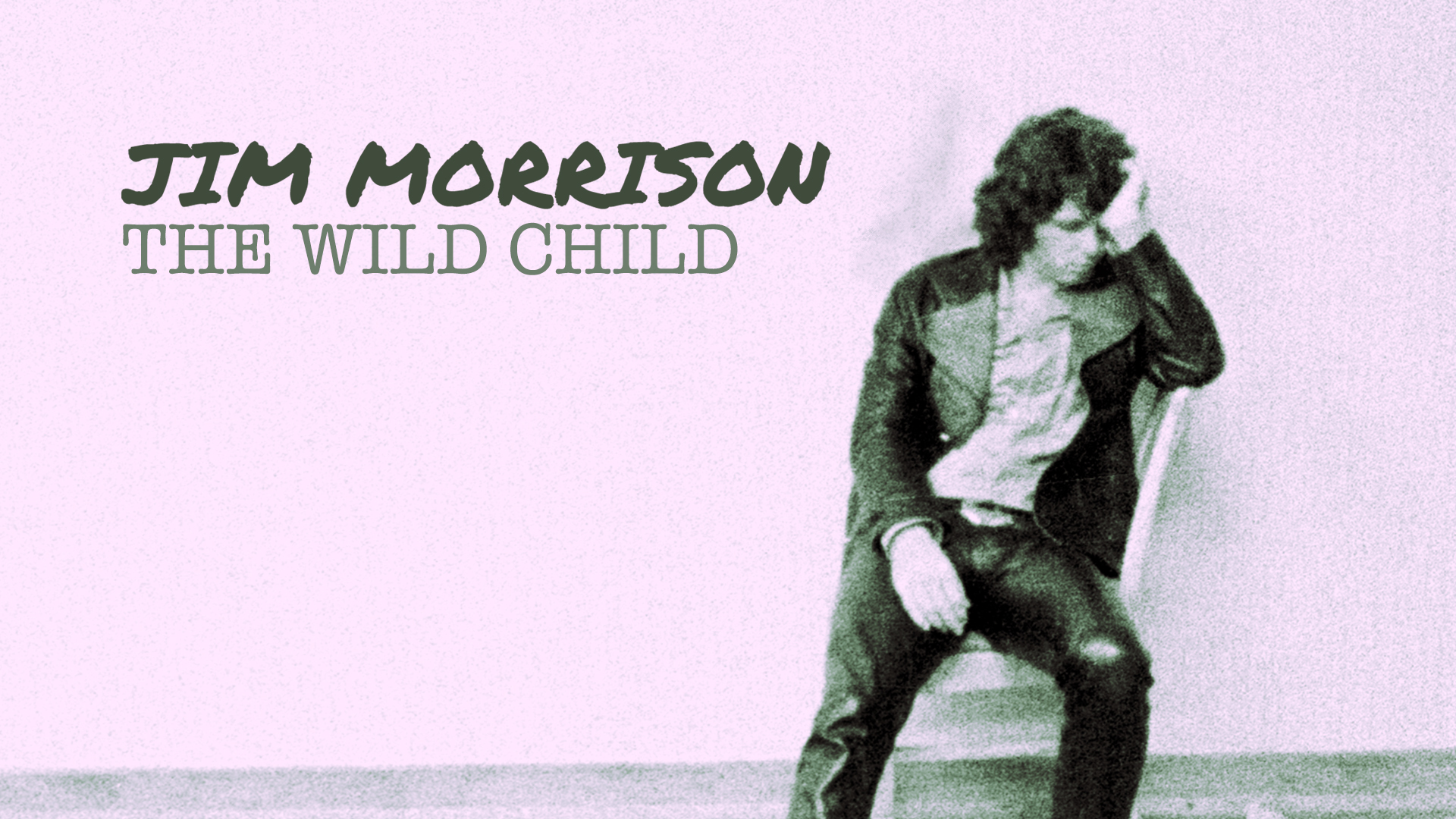 Jim Morrison: The Wild Child